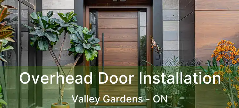  Overhead Door Installation Valley Gardens - ON