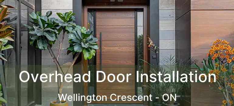  Overhead Door Installation Wellington Crescent - ON