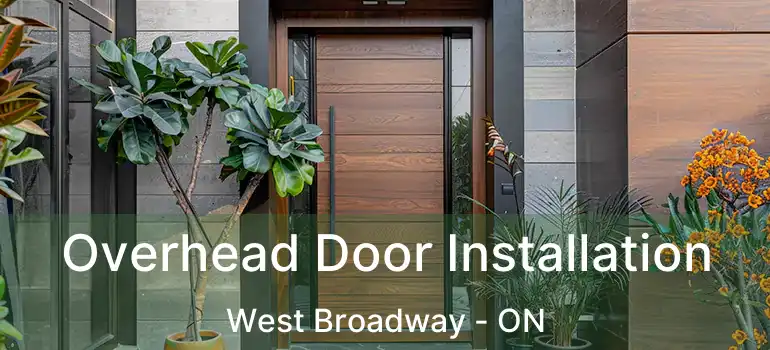  Overhead Door Installation West Broadway - ON