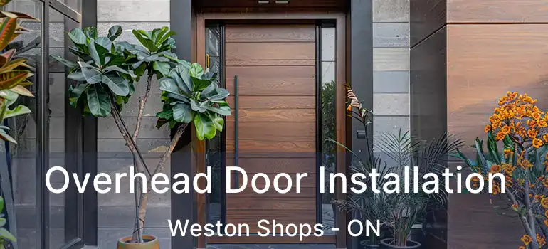  Overhead Door Installation Weston Shops - ON
