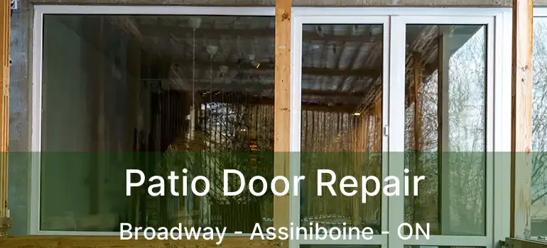  Patio Door Repair Broadway - Assiniboine - ON