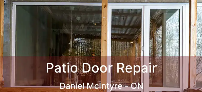  Patio Door Repair Daniel McIntyre - ON
