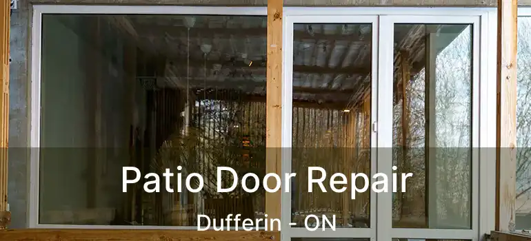  Patio Door Repair Dufferin - ON