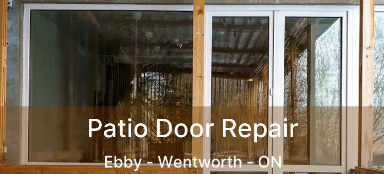  Patio Door Repair Ebby - Wentworth - ON