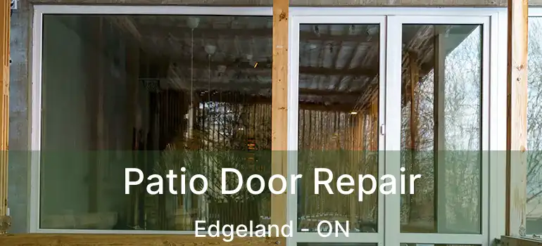  Patio Door Repair Edgeland - ON
