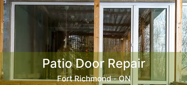  Patio Door Repair Fort Richmond - ON