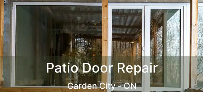  Patio Door Repair Garden City - ON