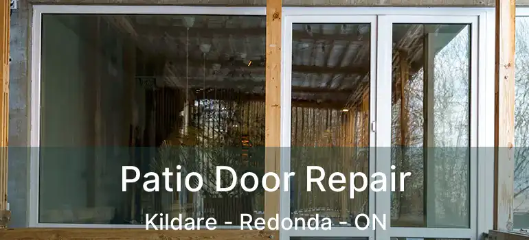  Patio Door Repair Kildare - Redonda - ON