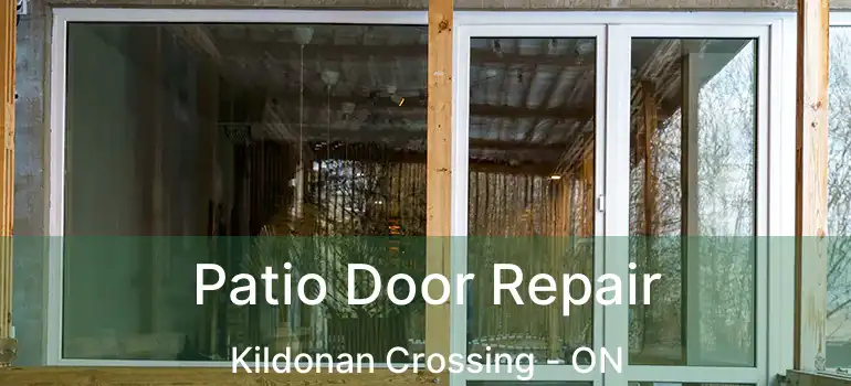  Patio Door Repair Kildonan Crossing - ON