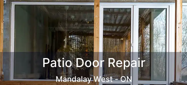  Patio Door Repair Mandalay West - ON