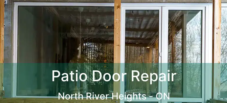  Patio Door Repair North River Heights - ON