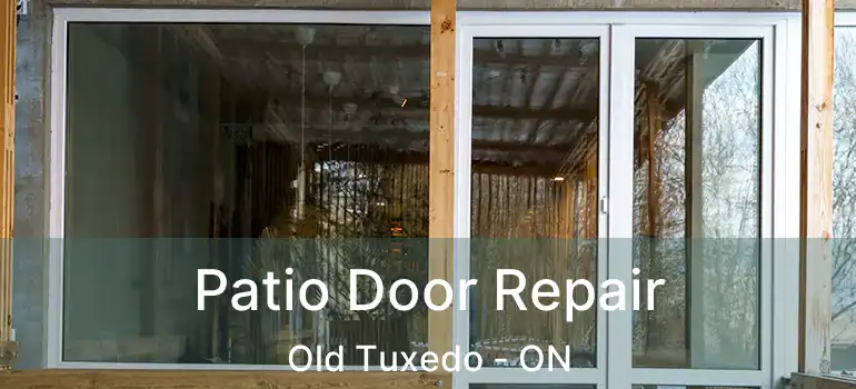  Patio Door Repair Old Tuxedo - ON