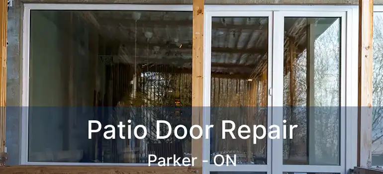 Patio Door Repair Parker - ON