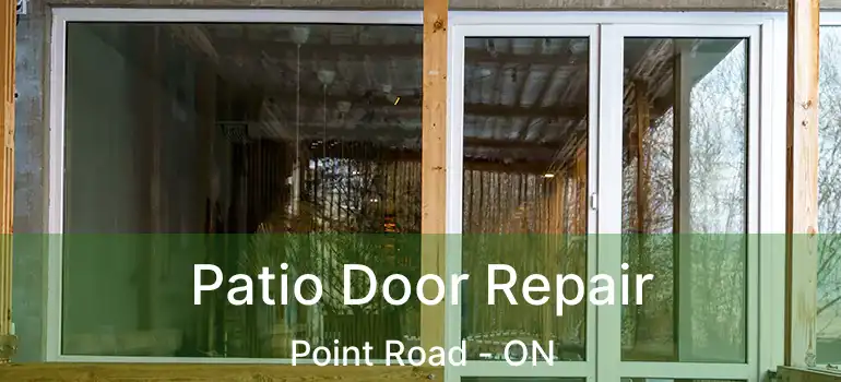  Patio Door Repair Point Road - ON