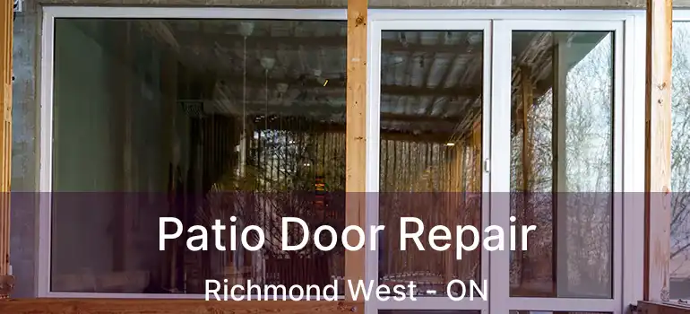  Patio Door Repair Richmond West - ON
