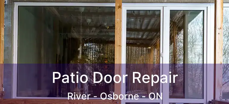  Patio Door Repair River - Osborne - ON