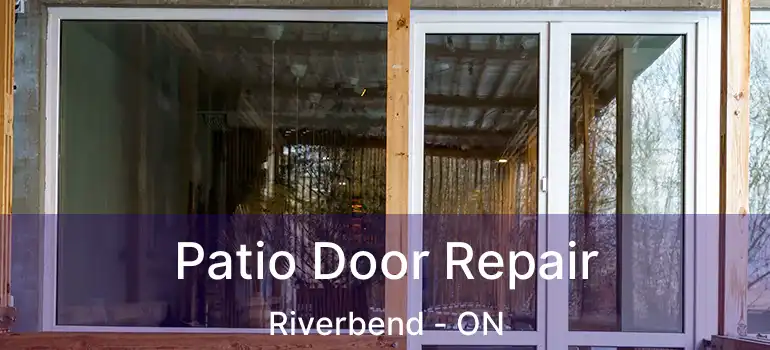  Patio Door Repair Riverbend - ON