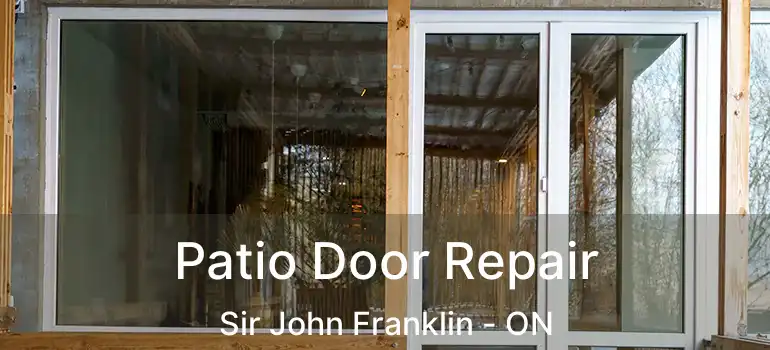  Patio Door Repair Sir John Franklin - ON