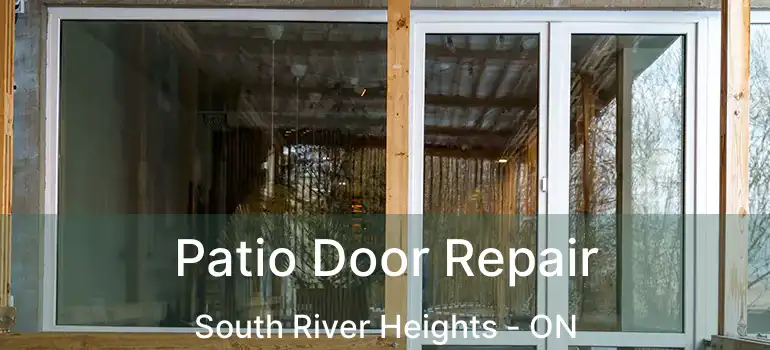  Patio Door Repair South River Heights - ON