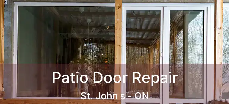  Patio Door Repair St. John s - ON