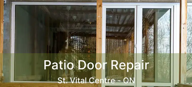  Patio Door Repair St. Vital Centre - ON