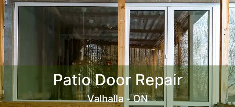  Patio Door Repair Valhalla - ON