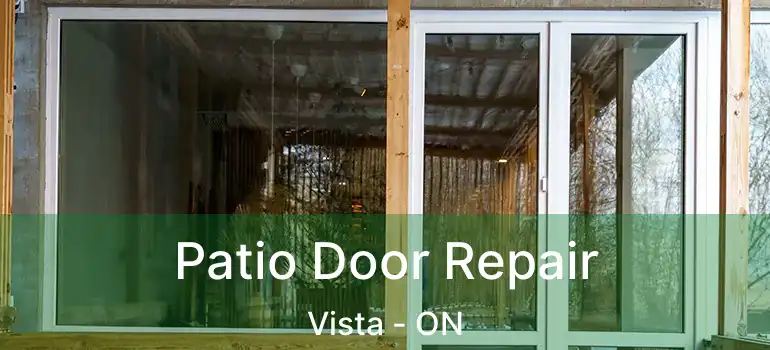 Patio Door Repair Vista - ON