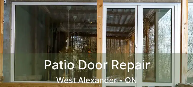  Patio Door Repair West Alexander - ON