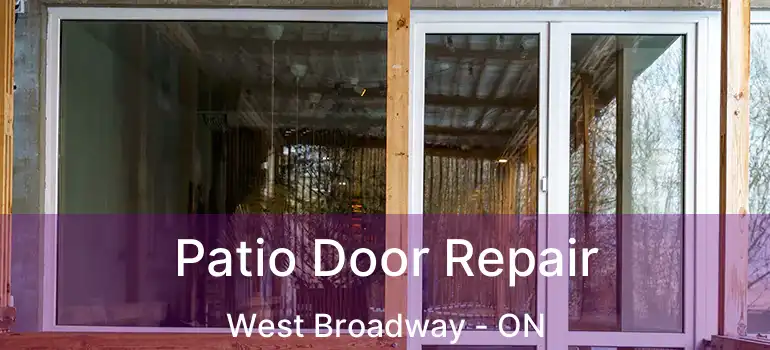  Patio Door Repair West Broadway - ON