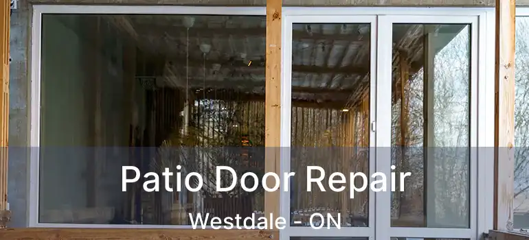  Patio Door Repair Westdale - ON