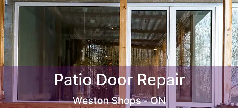  Patio Door Repair Weston Shops - ON