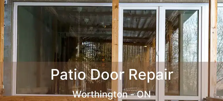  Patio Door Repair Worthington - ON
