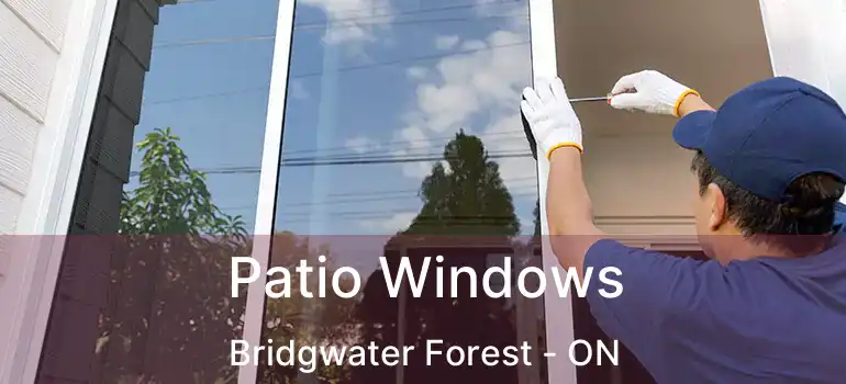  Patio Windows Bridgwater Forest - ON