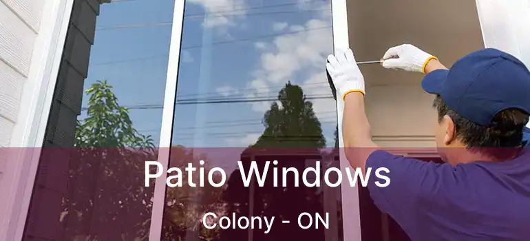  Patio Windows Colony - ON