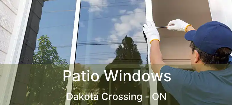  Patio Windows Dakota Crossing - ON