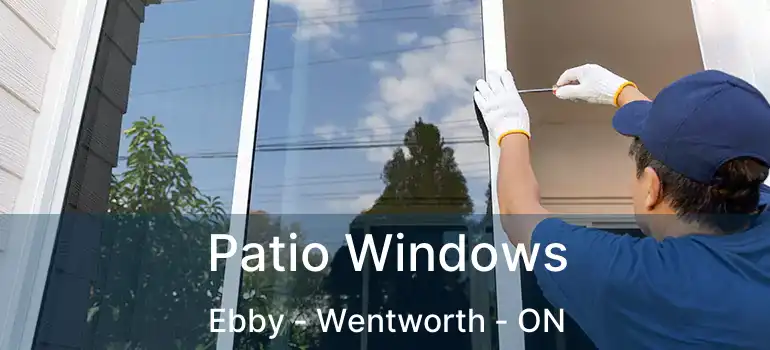  Patio Windows Ebby - Wentworth - ON