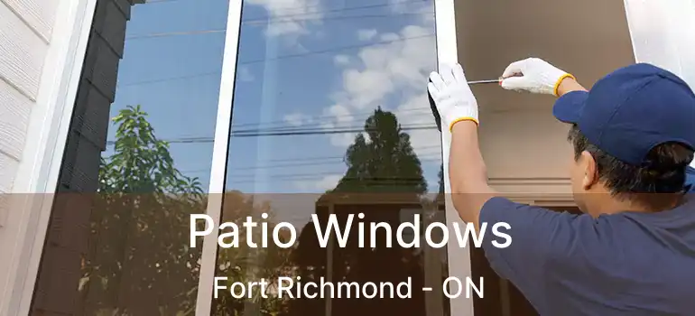  Patio Windows Fort Richmond - ON