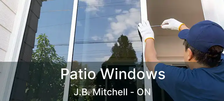  Patio Windows J.B. Mitchell - ON