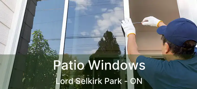  Patio Windows Lord Selkirk Park - ON