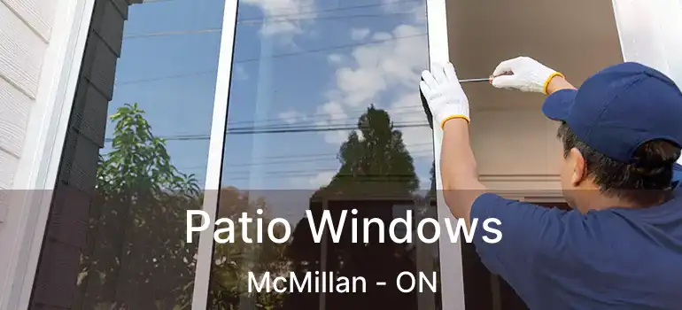  Patio Windows McMillan - ON