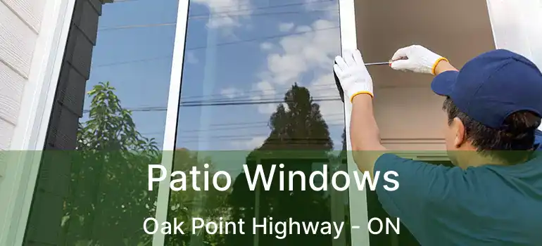  Patio Windows Oak Point Highway - ON