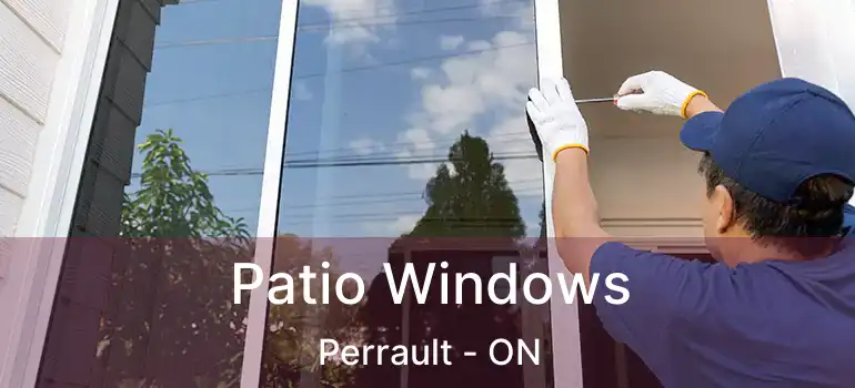  Patio Windows Perrault - ON