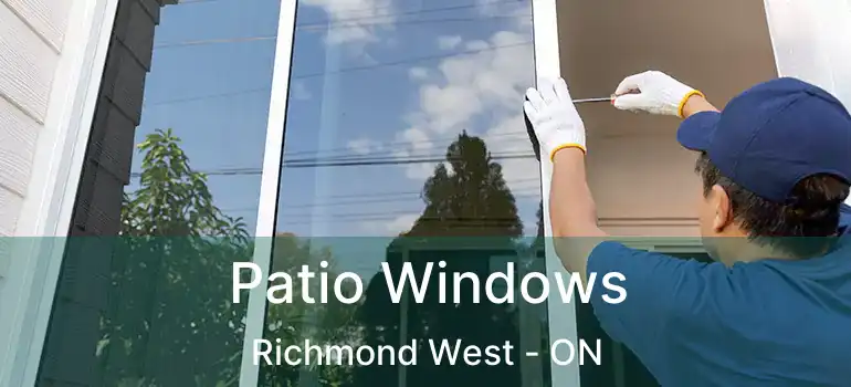  Patio Windows Richmond West - ON