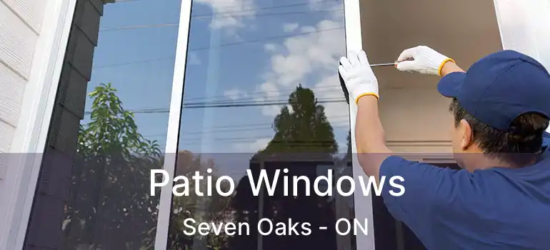  Patio Windows Seven Oaks - ON