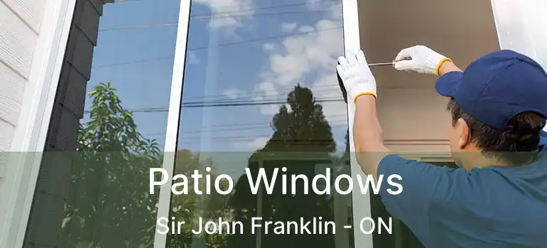  Patio Windows Sir John Franklin - ON