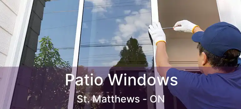  Patio Windows St. Matthews - ON
