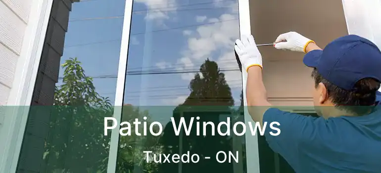  Patio Windows Tuxedo - ON