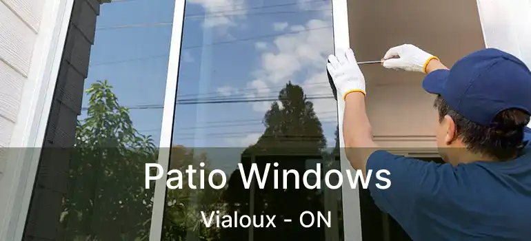  Patio Windows Vialoux - ON