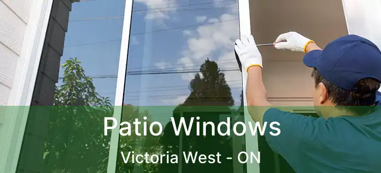  Patio Windows Victoria West - ON