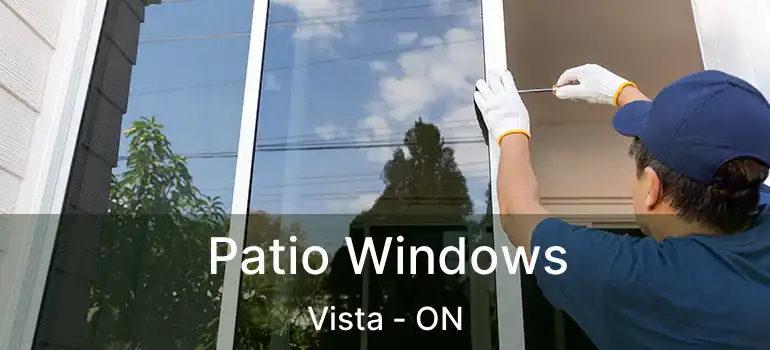  Patio Windows Vista - ON